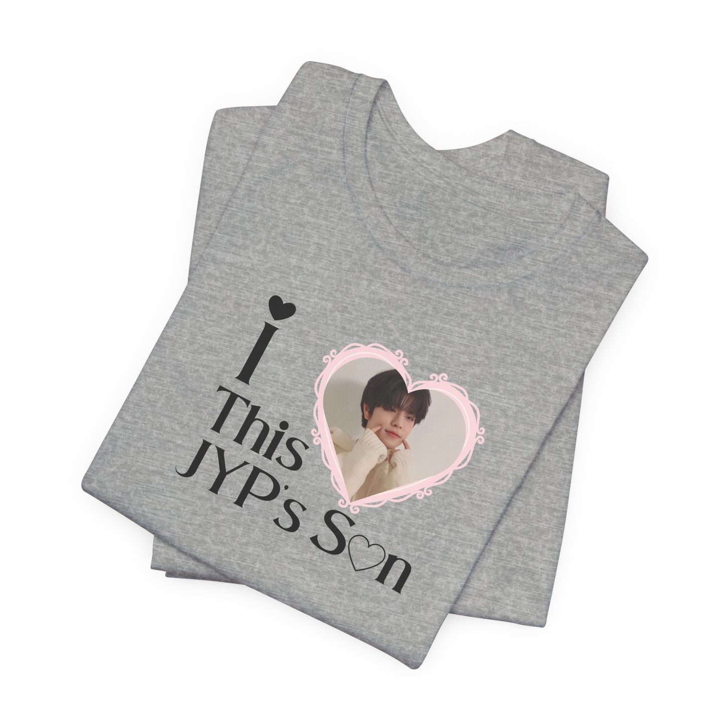 I Love This JYP's Son - Unisex T-shirt