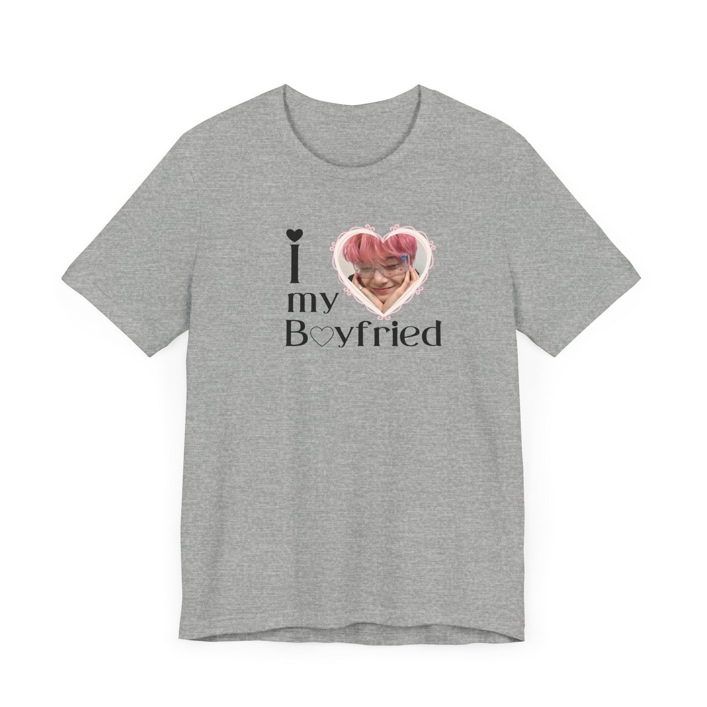 I Love My Boyfriend - Unisex T-shirt