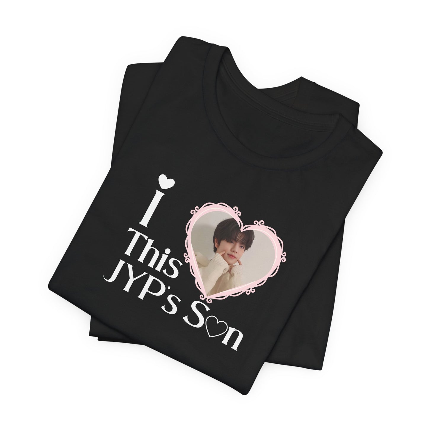 I Love This JYP's Son - Unisex T-shirt